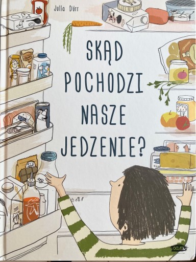 Skąd pochodzi nasze jedzenie? Julia Durr
