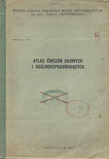 ATLAS ĆWICZEŃ SIŁOWYCH I OGÓLNOUSPRAWNIAJĄCYCH - MAKUCH, KALINA - 1978