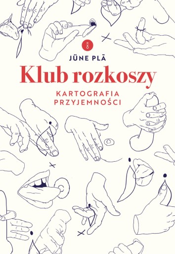 KLUB ROZKOSZY KARTOGRAFIA PRZYJEMNOŚCI JUNE PLA