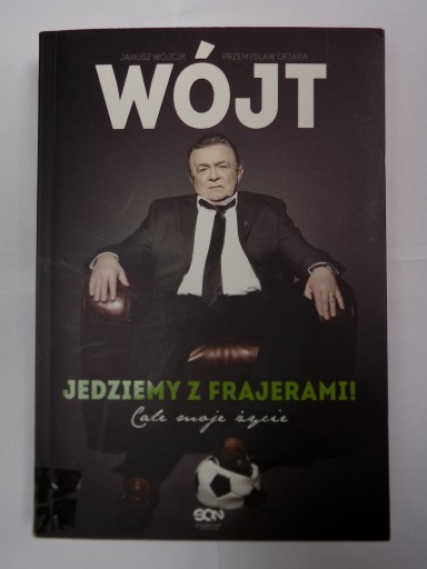 Wójt Jedziemy z frajerami! Całe moje życie Janusz