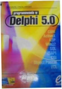 Delphi 4.0. Programowanie w Delphi 4.0 - Pasławsk