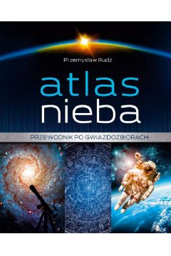 ATLAS NIEBA PRZEWODNIK PO GWIAZDOZBIORACH