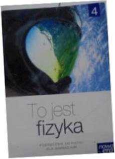 To jest fizyka 4 Podręcznik - Marcin Braun