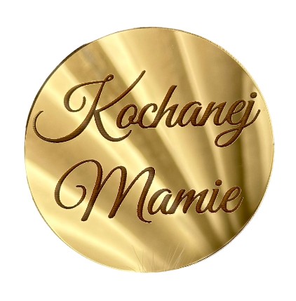 Kochanej Mamie Kółeczko grawerowane 6cm Kółko Plexi Złote Lustro
