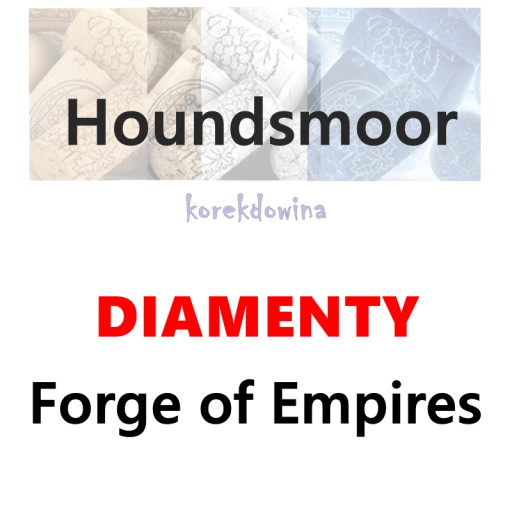Houndsmoor Bank Nasion 80 +PLANY=540 DIAMENTY/MIESIĄC FOE FORGE of EMPIRES