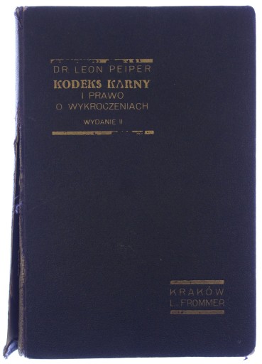 KODEKS KARNY I PRAWO O WYKROCZENIACH PEIPER 1936