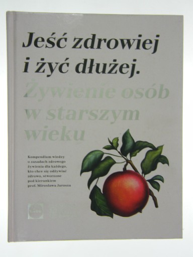 JEŚĆ ZDROWIEJ I ŻYĆ DŁUŻEJ ŻYWIENIE OSÓB W STARSZY