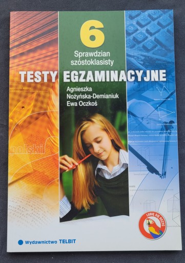 SPRAWDZIAN SZÓSTOKLASISTY TESTY EGZAMINACYJNE 6 Nożyńska Demianiuk, Oczkoś