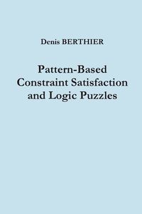 PATTERN-BASED CONSTRAINT SATISFACTION AND LOGIC ..