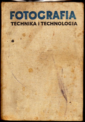 FOTOGRAFIA TECHNIKA I TECHNOLOGIA TADEUSZ CYPRIAN