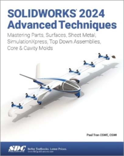 SOLIDWORKS 2024 Advanced Techniques: Mastering Parts, Surfaces, Sheet Metal