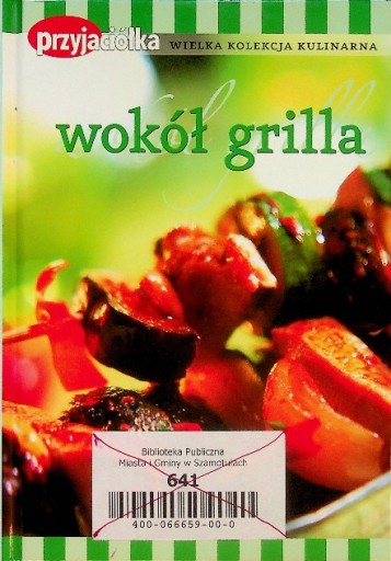 Praca Zbiorowa - Wokół grilla