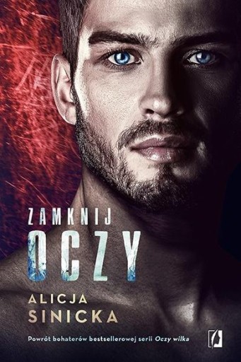 ZAMKNIJ OCZY T.4 OCZY WILKA ALICJA SINICKA