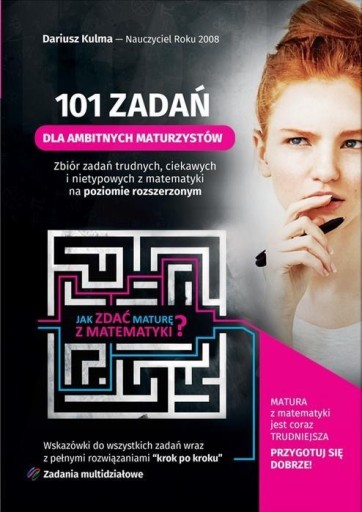 101 ZADAŃ DLA AMBITNYCH MATURZYSTÓW - MATEMATYKA DARIUSZ KULMA