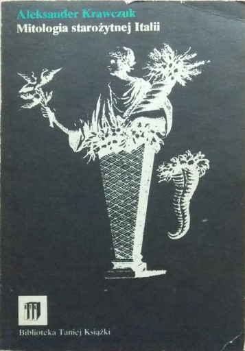 Aleksander Krawczuk MITOLOGIA STAROŻYTNEJ ITALII