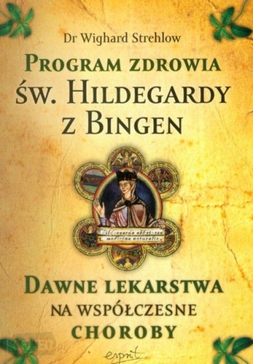 PROGRAM ZDROWIA Św. Hildegardy z Bingen