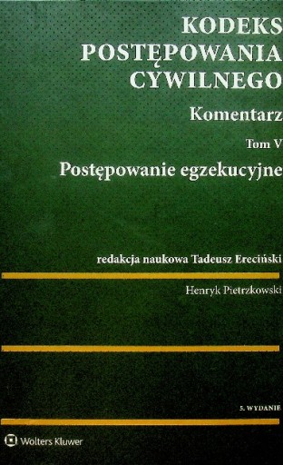 Kodeks postępowania cywilnego Komentarz Tom 5
