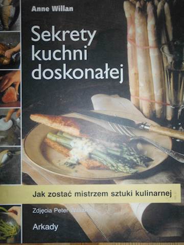 Sekrety kuchni doskonałej - Anne Willan