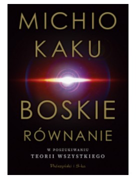 BOSKIE RÓWNANIE MICHIO KAKU NOWA