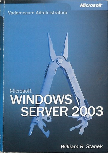 Microsoft WINDOWS SERVER 2003, William R. Stanek