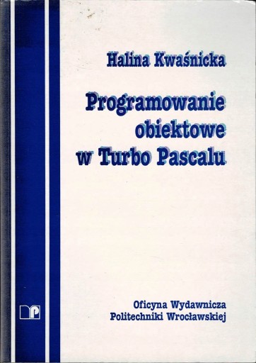 Programowanie obiektowe w Turbo Pascalu Kwaśnicka