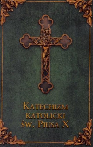 KATECHIZM KATOLICKI ŚW. PIUSA X (ZIELONY)