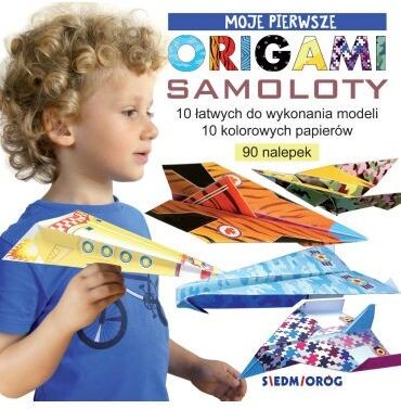 Samoloty. Moje pierwsze origami