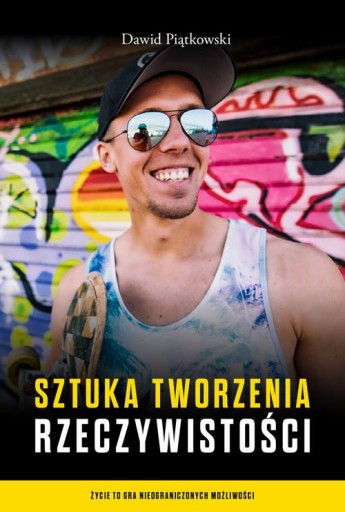 SZTUKA TWORZENIA RZECZYWISTOŚCI DAWID PIĄ.. EBOOK