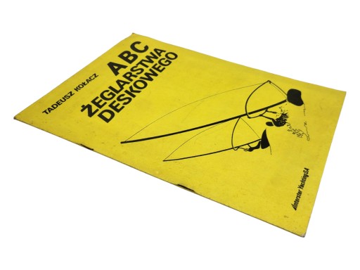 TADEUSZ KOŁACZ ABC ŻEGLARSTWA DESKOWEGO