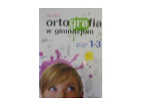 Jezyk polski Ortografia w gimnazjum GIMN klasa1-3