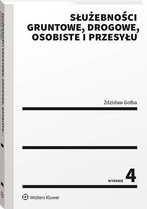Służebności gruntowe, drogowe, osobiste i przesyłu - Zdzisław Gołba | Ebook
