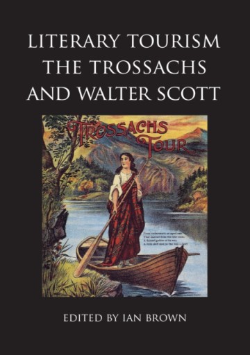 Literary Tourism, The Trossachs, and Walter Scott