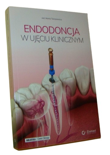 Endodoncja w ujęciu klinicznym red. Marta Tanasiewicz /SRL