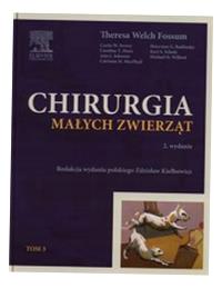 CHIRURGIA MAŁYCH ZWIERZĄT TOM 3 THERESA FOSSUM WELCH