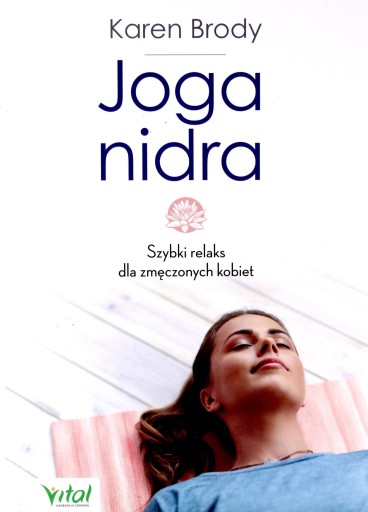 JOGA NIDRA. SZYBKI RELAKS DLA ZMĘCZONYCH KOBIET -