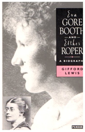 Gifford Lewis EVA GORE BOOTH AND ESTHER ROPER