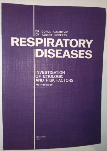 RESPIRATORY DISEASES INVESTIGATION OF ETIOLOGIC AND RISK FACTORS Kozarevic