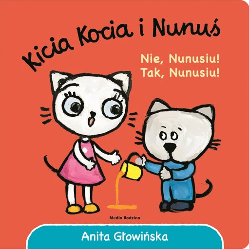 Kicia Kocia i Nunuś Nie, Nunusiu! Tak, Nunusiu!
