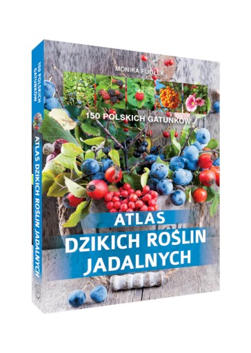 ATLAS DZIKICH ROŚLIN JADALNYCH 150 GATUNKÓW TW 140