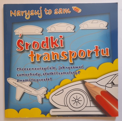 Narysuj to sam ŚRODKI TRANSPORTU