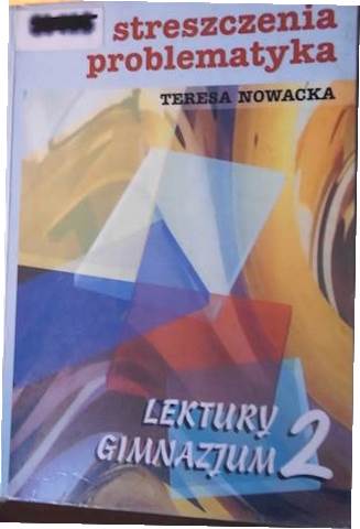 Lektury Gimnazjum 2 Streszczenia Problematyka