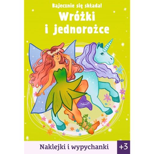 KSIĄŻKA BAJECZNIE SIĘ SKŁADA! WRÓŻKI I JEDNOROŻCE