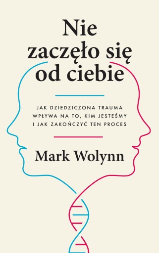 NIE ZACZĘŁO SIĘ OD CIEBIE DZIEDZICZONA TRAUMA WOL