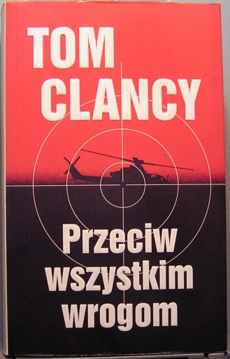CLANCY, Tom - Przeciw wszystkim wrogom [2012]