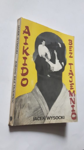AIKIDO BEZ TAJEMNIC - Jacek Wysocki