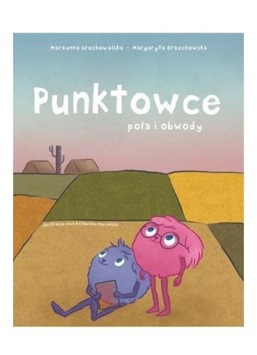 PUNKTOWCE. POLA I OBWODY. KLASY 48 - Marzenna Grochowalska, Margaryta Orzec
