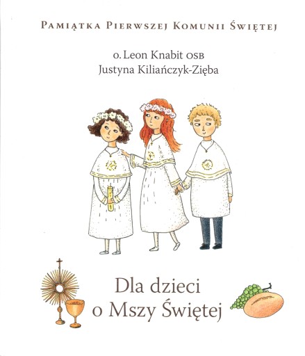 Dla dzieci o Mszy Świętej Znak J. K. Z. , L. K.
