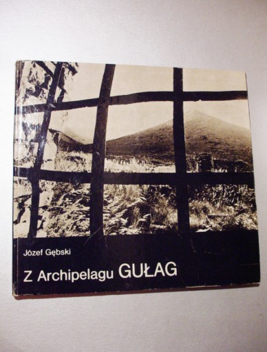 Z archipelagu Gułag. Józef Gębski