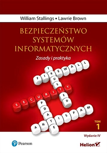 BEZPIECZEŃSTWO SYSTEMÓW INFORMATYCZNYCH. ZASADY I PRAKTYKA TOM 1