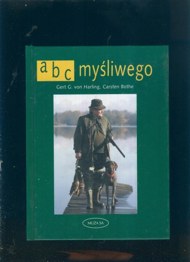 ABC myśliwego + ABC doświadczonego myśliwego; Gert G. von Harling